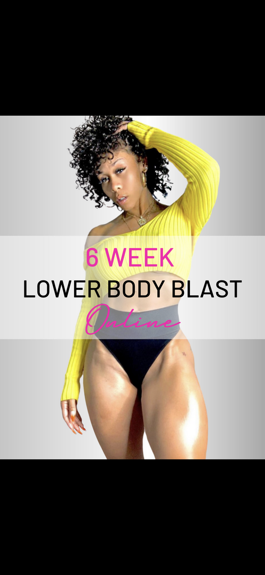 6 Week Lower Body Blast (Online Training)